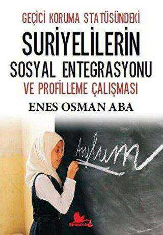 Geçici Koruma Statüsündeki Suriyelilerin Sosyal Entegrasyonu ve Profilleme Çalışması kapağı