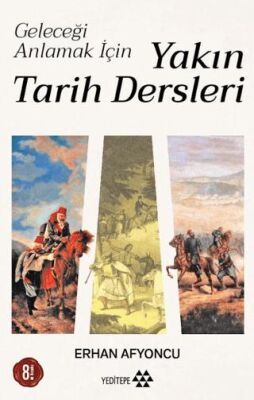 Geleceği Anlamak İçin Yakın Tarih Dersleri kapağı
