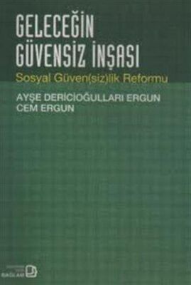 Geleceğin Güvensiz İnşası