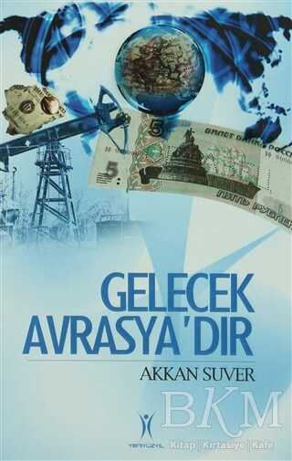 Gelecek Avrasya’dır