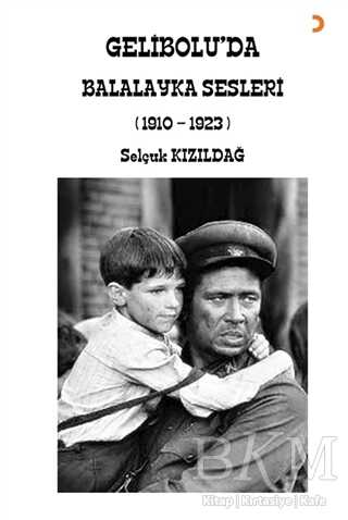 Gelibolu’da Balalayka Sesleri 1910-1923 kapağı