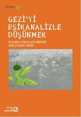 Gezi`yi Psikanalizle Düşünmek