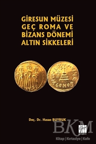 Giresun Müzesi Geç Roma ve Bizans Dönemi Altın Sikkeleri kapağı