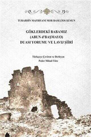Göklerdeki Babamız Abun d`Başmayo Duası Yorumu ve Lavij Şiiri kapağı