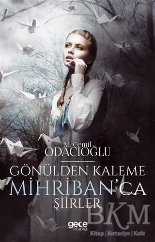 Gönülden Kaleme Mihriban`ca Şiirler