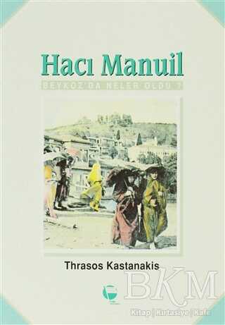 Hacı Manuil Beykoz’da Neler Oldu? kapağı