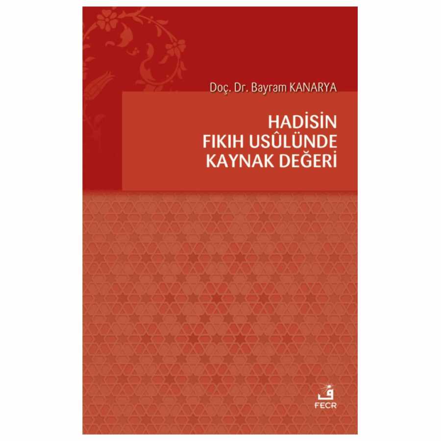 Hadisin Fıkıh Usulünde Kaynak Değeri kapağı