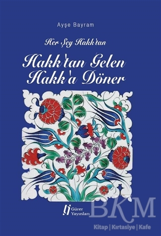 Hakk`tan Gelen Hakk`a Döner