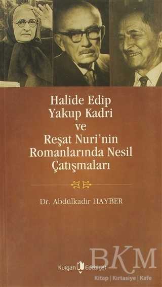 Halide Edip, Yakup Kadri ve Reşat Nuri’nin Romanlarında Nesil Çatışmaları