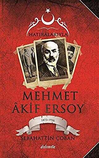 Hatıralarıyla Mehmet Akif Ersoy 1873-1836 kapağı