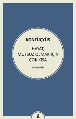 Hayat Mutsuz Olmak İçin Çok Kısa