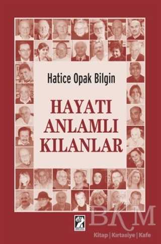 Hayatı Anlamlı Kılanlar