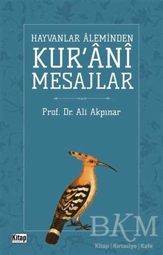Hayvanlar Aleminden Kur`ani Mesajlar kapağı