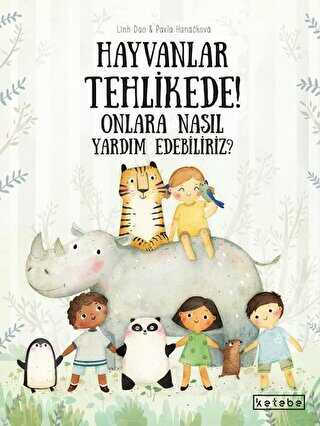 Hayvanlar Tehlikede! Onlara Nasıl Yardım Edebiliriz? kapağı