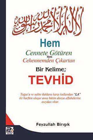 Hem Cennete Götüren Hem Cehennemden Çıkartan Bir Kelime: Tevhid