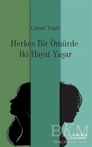 Herkes Bir Ömürde İki Hayat Yaşar kapağı
