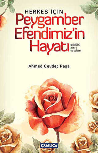 Herkes İçin Peygamber Efendimiz`in Hayatı