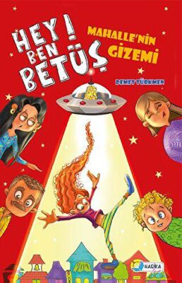 Hey Ben Betüş! - Mahalle`nin Gizemi kapağı