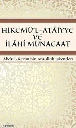 Hikemü`l-Ataiyye ve İlahi Münacaat