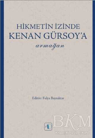 Hikmetin İzinde Kenan Gürsoy’a Armağan