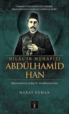 Hilal`in Muhafızı Abdülhamid Han