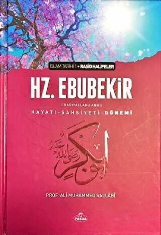 Hz. Ebubekir Radıyallahu Anh Hayatı - Şahsiyeti - Dönemi