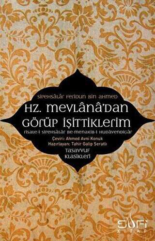 Hz. Mevlana`dan Görüp İşittiklerim