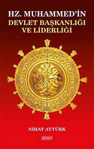Hz. Muhammed’in Devlet Başkanlığı ve Liderliği kapağı