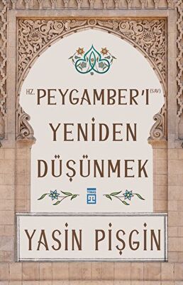 Hz. Peygamber`i Yeniden Düşünmek kapağı