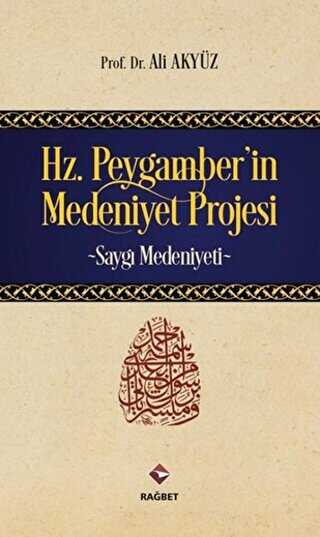 Hz. Peygamber`in Medeniyet Projesi