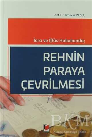 İcra ve İflas Hukukunda; Rehnin Paraya Çevrilmesi