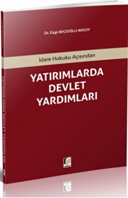 İdare Hukuku Açısından Yatırımlarda Devlet Yardımları kapağı