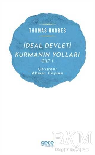 İdeal Devleti Kurmanın Yolları Cilt 1 kapağı