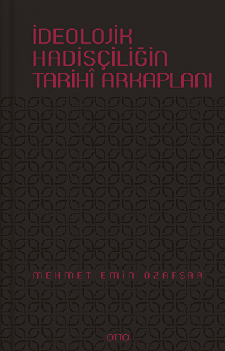 İdeolojik Hadisçiliğin Tarihi Arkaplanı