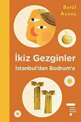 İkiz Gezginler: İstanbul`dan Bodrum`a