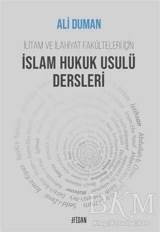 İlitam ve İlahiyat Fakülteleri İçin İslam Hukuk Usulü Dersleri kapağı
