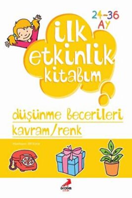 İlk Etkinlik Kitabım: Düşünme Becerileri Kavram - Renk