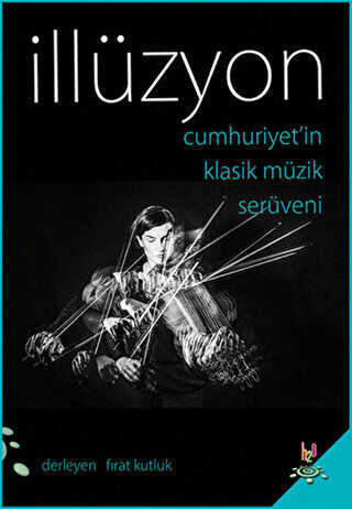 Cumhuriyet`in Klasik Müzik Serüveni - İllüzyon