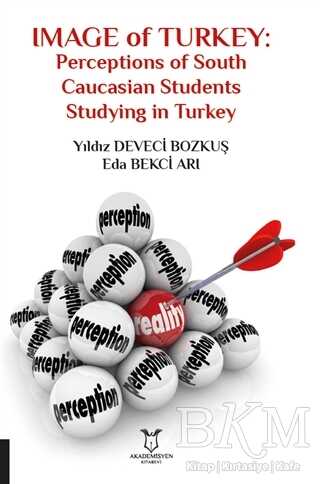 Image of Turkey: Perceptions of South Caucasian Students Studying in Turkey kapağı
