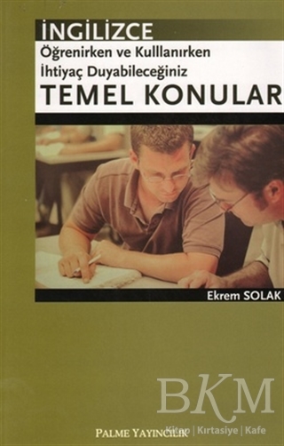İngilizce Öğrenirken ve Kullanırken İhtiyaç Duyabileceğiniz Temel Konular