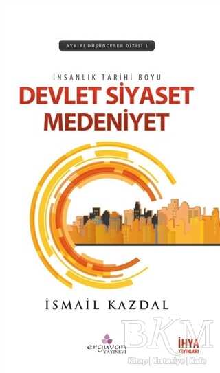 İnsanlık Tarihi Boyu Devlet, Siyaset Medeniyet