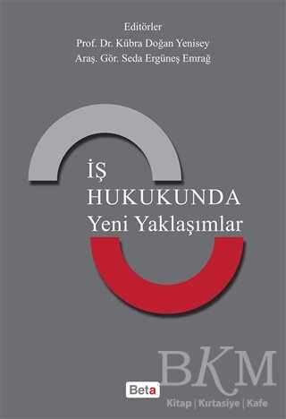 İş Hukukunda Yeni Yaklaşımlar