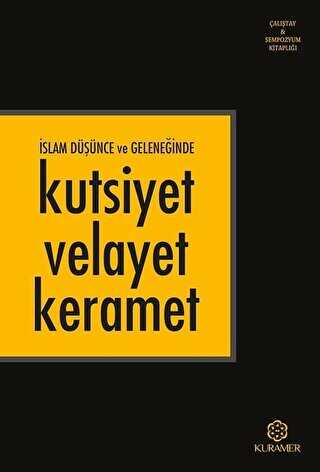 İslam Düşünce ve Geleneğinde Kutsiyet Velayet Keramet