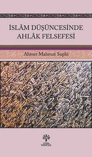 İslam Düşüncesinde Ahlak Felsefesi kapağı