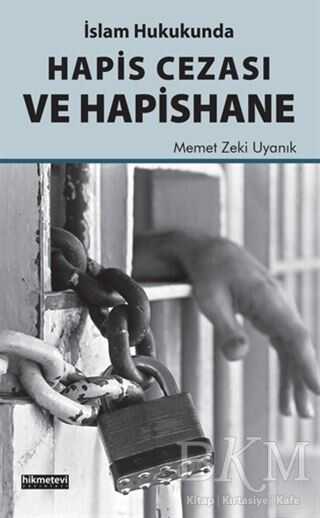 İslam Hukukunda Hapis Cezası ve Hapishane