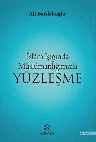 İslam Işığında Müslümanlığımızla Yüzleşme