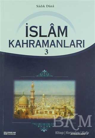 İslam Kahramanları - 3