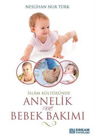 İslam Kültüründe Annelik ve Bebek Bakımı