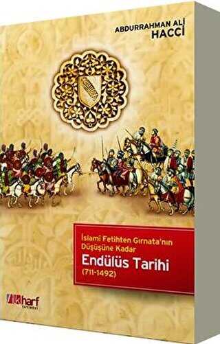 İslami Fetihten Gırnata`nın Düşüşüne Kadar Endülüs Tarihi