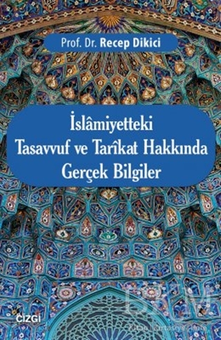 İslamiyetteki Tasavvuf ve Tarikat Hakkında Gerçek Bilgiler
